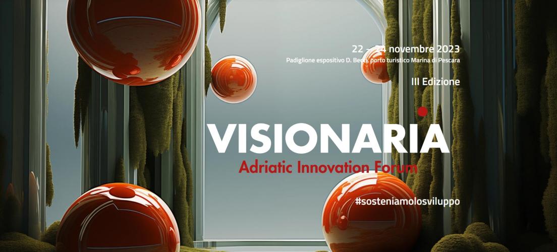 Visionaria 2023: la terza edizione dell’Adriatic Innovation Forum a Pescara