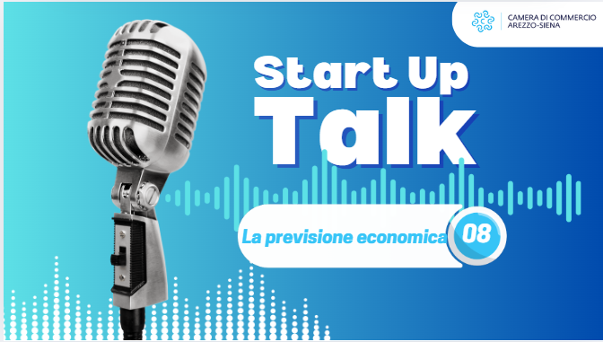 Ottavo episodio del podcast "Start Up talk”: "Le previsioni economiche" Ottavo episodio del podcast "Start Up talk”: "Le previsioni economiche"