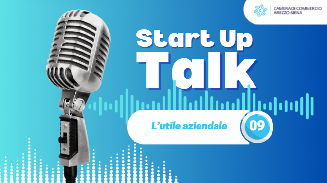 Nono episodio del podcast "Start Up talk”: "L'utile aziendale"
